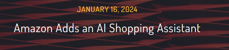 亚马逊又上一款AI工具：帮助用户整理商品信息的购物助手
